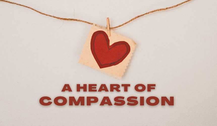 A Heart of Compassion