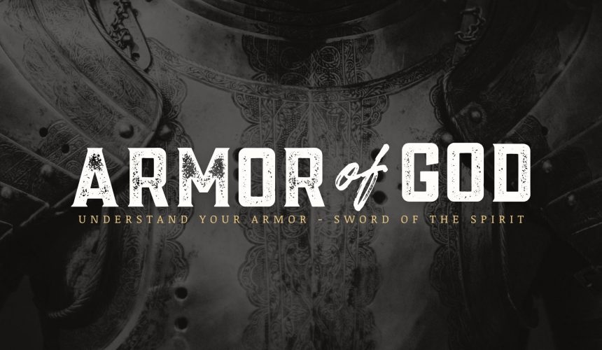 Understand Your Armor – The Sword Of The Spirit