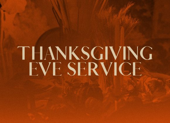 Thanksgiving Eve Service 2024