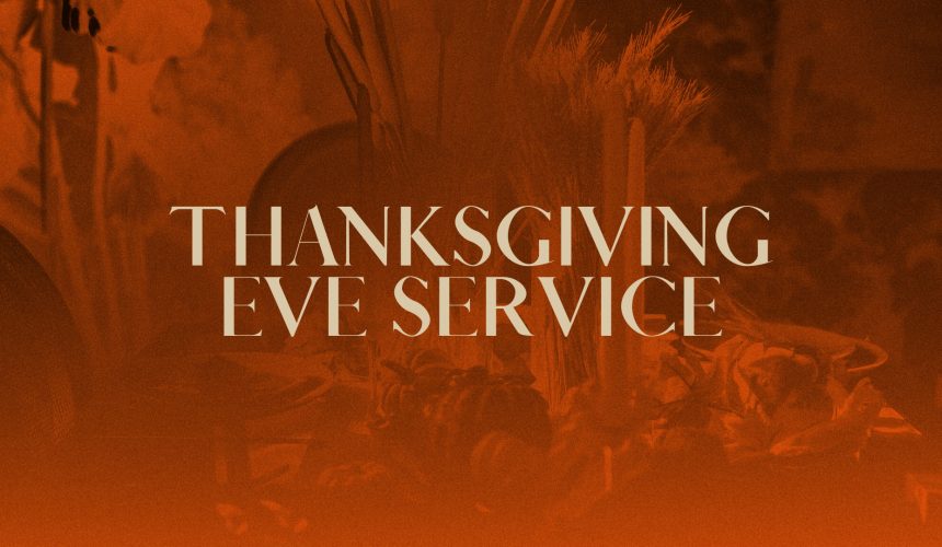 Thanksgiving Eve Service 2024